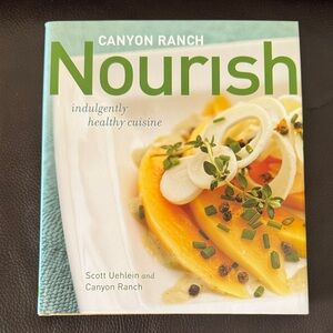 NWOT Canyon Ranch Nourish Cookbook Indulgently Healthy Cuisine by Scott Uehlein
